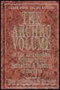 The Archko Volume: Or the Archeological Writings of the Sanhedrim & Talmuds of the Jews (Hardcover, Revised)