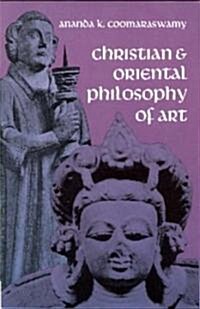 Christian and Oriental Philosophy of Art (Paperback)
