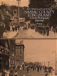 Nassau County, Long Island, in Early Photographs, 1869-1940 (Paperback)