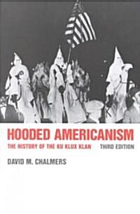 Hooded Americanism: The History of the Ku Klux Klan (Paperback, 3)