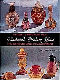 Nineteenth Century Glass: Its Genesis and Development (Hardcover, Revised)