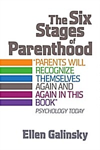The Six Stages of Parenthood (Paperback)