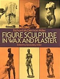 Figure Sculpture in Wax and Plaster (Paperback)