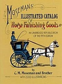 Mosemans Illustrated Catalog of Horse Furnishing Goods (Paperback)