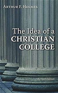 The Idea of a Christian College (Paperback, Revised)