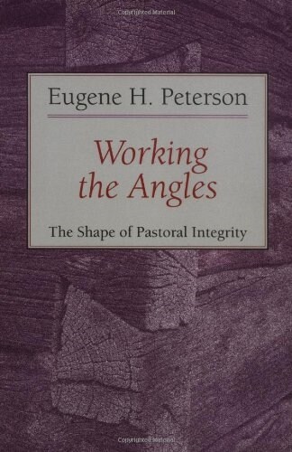 Working the Angles: The Shape of Pastoral Integrity (Paperback)