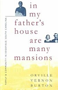 In My Fathers House Are Many Mansions: Family and Community in Edgefield, South Carolina (Paperback, Revised)