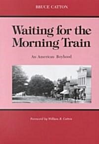 Waiting for the Morning Train: An American Boyhood (Paperback)