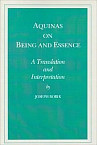 Aquinas on Being and Essence: A Translation and Interpretation (Paperback)