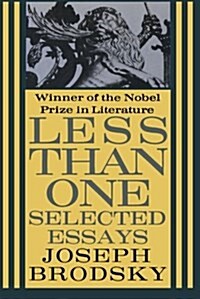 Less Than One: Selected Essays (Paperback)