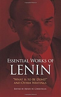 Essential Works of Lenin: What Is to Be Done? and Other Writings (Paperback, Revised)