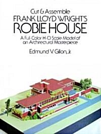 Cut & Assemble Frank Lloyd Wrights Robie House: A Full-Color Paper Model (Paperback)