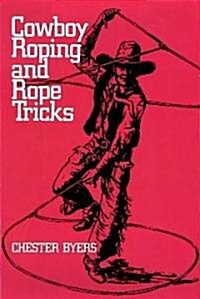 Cowboy Roping and Rope Tricks (Paperback)