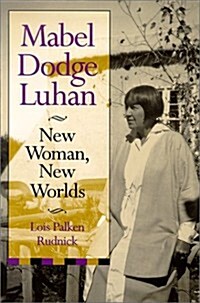 Mabel Dodge Luhan: New Woman, New Worlds (Paperback)