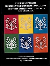 The Principles of Harmony and Contrast of Colors: And Their Applications to the Arts (Hardcover)