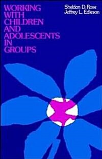 Working with Children and Adolescents in Groups (Hardcover)
