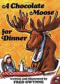 (A) Chocolate Moose for Dinner