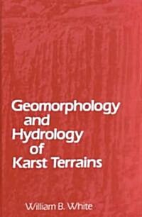 Geomorphology and Hydrology of Karst Terrains (Hardcover)