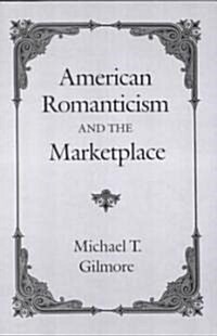 American Romanticism and the Marketplace (Paperback, Revised)
