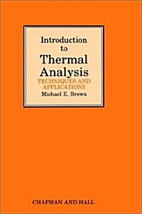 Introduction to Thermal Analysis : Techniques and applications (Hardcover)