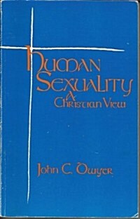 Human Sexuality: A Christian View (Paperback)