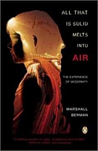 All That Is Solid Melts Into Air: The Experience of Modernity (Paperback)