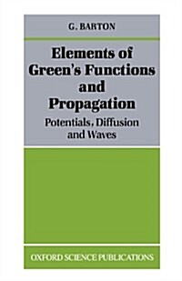 Elements of Greens Functions and Propagation : Potentials, Diffusion, and Waves (Paperback)