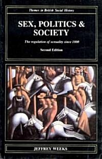 Sex, Politics and Society : The Regulation of Sexuality Since 1800 (Paperback, 2 ed)