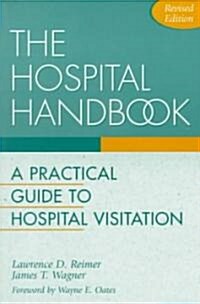 The Hospital Handbook : A Practical Guide to Hospital Visitation (Paperback)