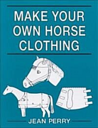Make Your Own Horse Clothing (Paperback)