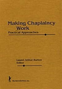 Making Chaplaincy Work: Practical Approaches (Hardcover)