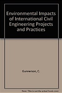 Environmental Impacts of International Civil Engineering Projects and Practices (Paperback)