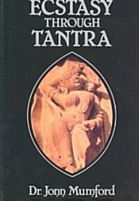 Ecstasy Through Tantra (Paperback)