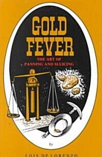 Gold Fever and the Art of Panning and Sluicing (Paperback)