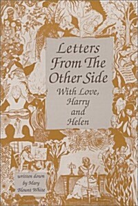 Letters from the Other Side: With Love, Harry and Helen (Paperback)
