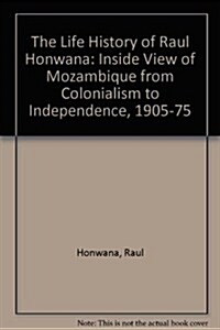 The Life History of Raul Honwana (Hardcover)