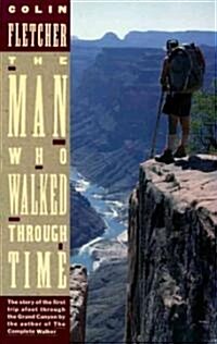 The Man Who Walked Through Time: The Story of the First Trip Afoot Through the Grand Canyon (Paperback)