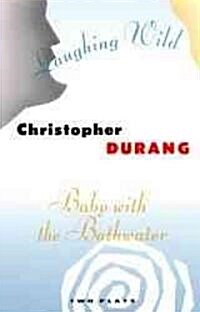 Laughing Wild and Baby with the Bathwater: Two Plays (Paperback)