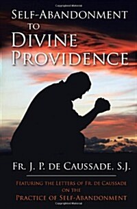 Self-Abandonment to Divine Providence (Paperback)