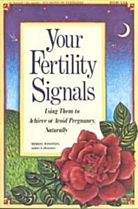 Your Fertility Signals: Using Them to Achieve or Avoid Pregnancy Naturally (Paperback)