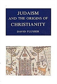 Judaism and the Origins of Christianity (Hardcover)