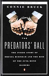 [중고] The Predators Ball : The Inside Story of Drexel Burnham and the Rise of the Junk Bond Raiders (Hardcover, Updated ed.)