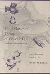 The Architectural Theory of Viollet-le-Duc: Readings and Commentary (Paperback)
