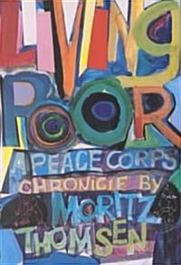 Living Poor: A Peace Corps Chronicle (Paperback)