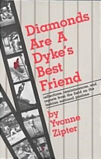 Diamonds Are a Dykes Best Friend: Reflections, Reminiscences, and Reports from the Field on the Lesbian National Pastime (Paperback)