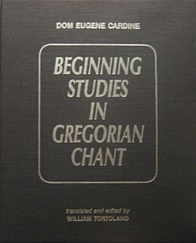 Beginning Studies in Gregorian Chant (Hardcover)