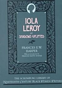Iola Leroy: Or Shadows Uplifted (Paperback)