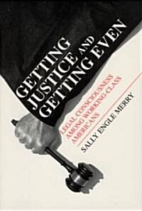 Getting Justice and Getting Even: Legal Consciousness Among Working-Class Americans (Paperback, 2)