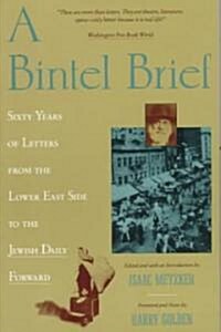 A Bintel Brief: Sixty Years of Letters from the Lower East Side to the Jewish Daily Forward (Paperback)