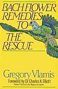 Bach Flower Remedies to the Rescue (Paperback, 3, Original)